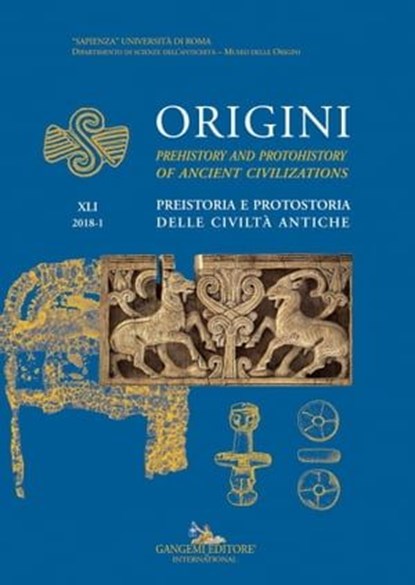 Origini - XLI, Tevekkül Aliyev ; Elisabetta Boaretto ; Luca Bombardieri ; Barbara Helwing ; Federico Manuelli ; Giulia Muti ; Mehmet Özdoğan ; Annapaola Passerini ; Holly Pittman ; Elena Rova - Ebook - 9788849243741