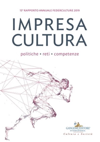 Impresa Cultura. Politiche, reti, competenze, Andrea Alemanno ; Giuseppe Barolo ; Gabriella Battaini-Dragoni ; Alessandro Bollo ; Carolina Botti ; Franco Broccardi ; Salvatore Aurelio Bruno ; Marco Cammelli ; Annalisa Cicerchia ; Cecilia Cognigni ; Stefano Consiglio ; Oriana Cuccu ; Marco D'Isanto ;  - Ebook - 9788849244267