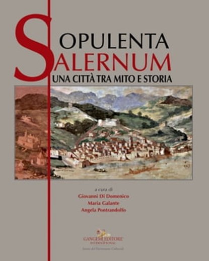 Opulenta Salernum, Vecchio Luigi ; De Magistris Elio ; Longo Fausto ; Fiorillo Rosa ; Scala Serenella ; Sica Davide ; Lambert Chiara ; Loffredo Mario ; Capriolo Giuliana ; Galante Maria ; Carbone Federico ; Santoro Alfredo Maria ; Palmentieri Angela ; Galdi Amalia ; Napoli  - Ebook - 9788849244274