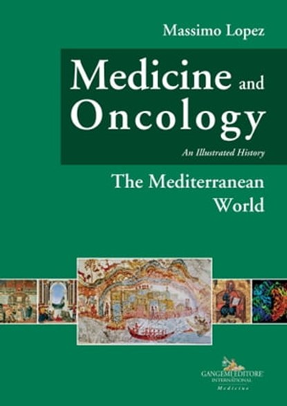 Medicine and oncology. Illustrated history, Massimo Lopez - Ebook - 9788849244373