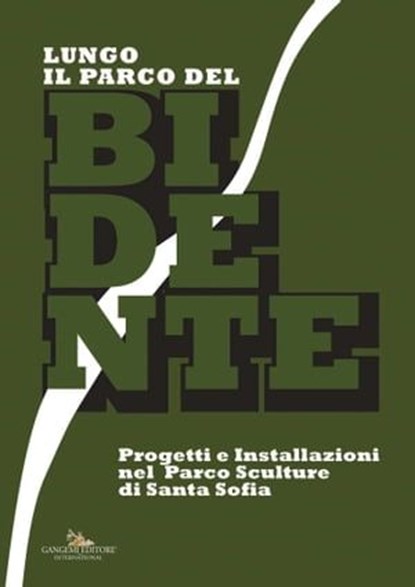 Lungo il Parco del Bidente, Renato Barilli ; Roberto Lacarbonara ; Caterina Mambrini - Ebook - 9788849248234