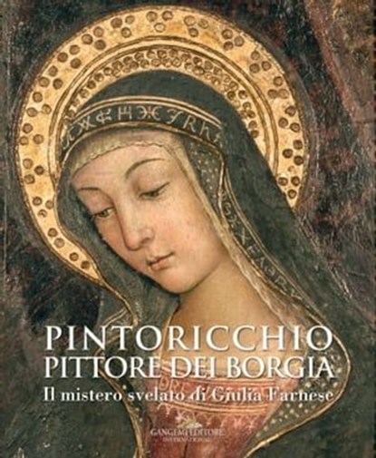 Pintoricchio (Pinturicchio). Pittore dei Borgia, Cristina Acidini ; Francesco Buranelli ; Claudia La Malfa ; Franco Ivan Nucciarelli ; Claudio Strinati - Ebook - 9788849248456