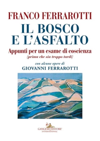 Il bosco e l'asfalto, Franco Ferrarotti - Ebook - 9788849248784