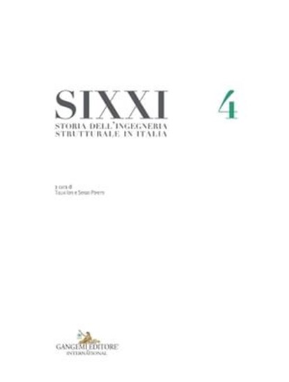 Storia dell'ingegneria strutturale in Italia – SIXXI 4, Gianluca Capurso ; Ilaria Giannetti ; Tullia Iori ; Francesca Martire ; Sergio Poretti - Ebook - 9788849249347