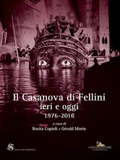 Il Casanova di Fellini, Pietro Citati ; Flavio De Bernardinis ; Carlo Della Corte ; Paolo Fabbri ; Federico Fellini ; Pietro Grasso ; Fiammetta Profili ; Tiziano Rizzo ; Emilio Sala ; Karl Alfred Wolken ; Sergio Zavoli - Ebook - 9788849249514