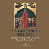 La Misericordia nell’Arte - Marco Bussagli ; Maria Rita Silvestrelli ; Claudia Cieri Via ; Maria Grazia Bernardini - 9788849266313