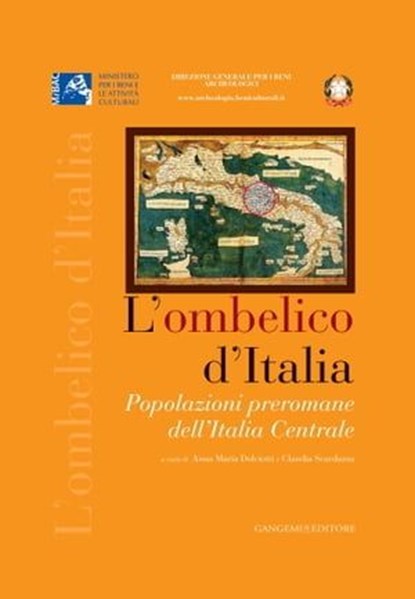 L'ombelico d'Italia, Giovanna Alvino ; Silvana Balbi de Caro ; Anna Maria Bietti Sestieri ; Angelo Bottini ; Marco Buonocore ; Alessandro De Luigi ; Vincenzo D'Ercole ; Anna Maria Dolciotti ; Amalia Faustoferri ; Maria Grazia Fiore ; Gabriel Maria Ingo ; Alberta Martellone ;  - Ebook - 9788849290127