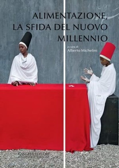 Alimentazione, la sfida del nuovo millennio, Jean Balié ; Ilaria Caprioglio ; M.P. Tiziana Cattaneo ; Vichi De Marchi ; Hafez Ghanem ; Marino Golinelli ; Gustolab International Institute for Food Studies ; John Kariuki ; Sonia Massari ; Alberto Michelini ; Kay Muir-Leresche ; Luca Passerini ; Carlo  - Ebook - 9788849292398