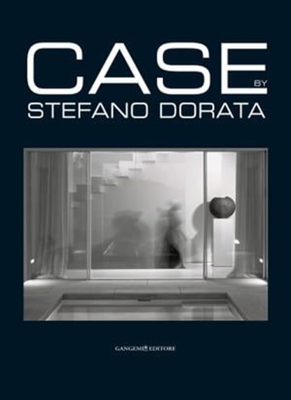 Case. Architettura e Interni - Realizzazioni, Stefano Dorata - Ebook - 9788849295115