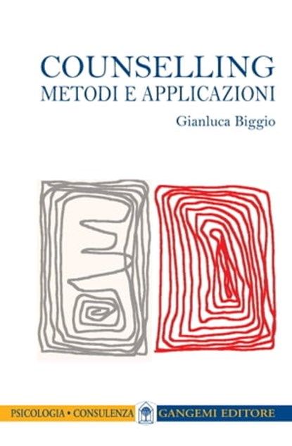 Counselling. Metodi e applicazioni, Gianluca Biggio - Ebook - 9788849297690