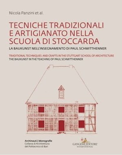 Tecniche tradizionali e artigianato nella Scuola di Stoccarda - Traditional techniques and crafts in the Stuttgart School of Architecture, Vitangelo Ardito ; Werner Fauser ; Gianluca Gnisci ; Marc Hirschfell ; Maria Irene Lattarulo ; Nicola Panzini ; Klaus Jan Philipp ; Wolfgang Voigt ; Nikolai Ziegler - Ebook - 9788849297997