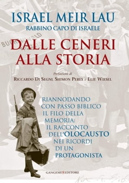 Dalle ceneri alla storia, Israel Meir Lau ; Riccardo Di Segni ; Shimon Peres ; Elie Wiesel - Ebook - 9788849298017
