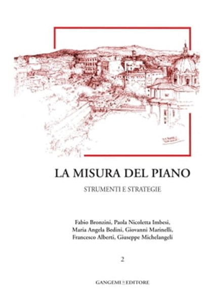 La misura del piano Vol.2, Francesco Alberti ; Maria Angela Bedini ; Fabio Bronzini ; Paola Nicoletta Imbesi ; Giovanni Marinelli ; Giuseppe Michelangeli - Ebook - 9788849298215