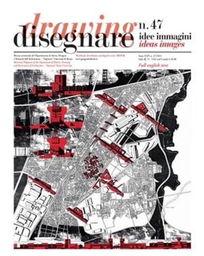 Disegnare idee immagini n° 47 / 2013, Laura Inzerillo ; Abdulraouf Mayyas ; Camillo Trevisan ; Barbara Aterini ; Livio Sacchi ; Paolo Clini ; Guido Beltramini ; Mohammad El-Khalili ; Simone Baldissini ; Gaia Lisa Tacchi ; Fabrizio Ivan Apollonio ; Carlo Bianchini ; Caterina Palestini ; Adrian - Ebook - 9788849298444