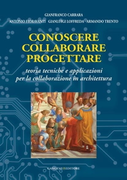 Conoscere collaborare progettare, Gianfranco Carrara ; Antonio Fioravanti ; Gianluigi Loffreda ; Armando Trento - Ebook - 9788849299687