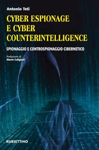 Cyber Espionage e Cyber Counterintelligence, Antonio Teti - Ebook - 9788849854398