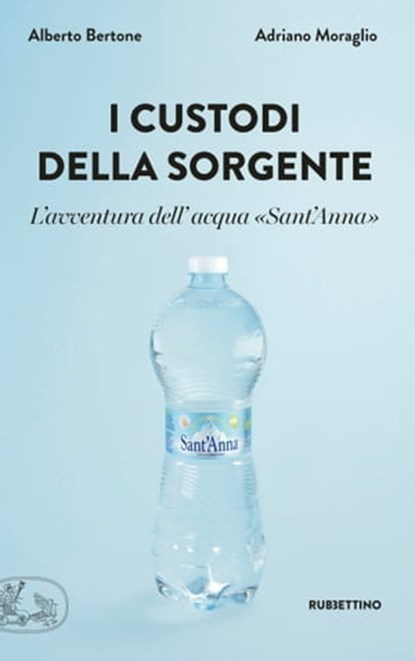 I custodi della sorgente, Alberto Bertone ; Adriano Moraglio - Ebook - 9788849855388