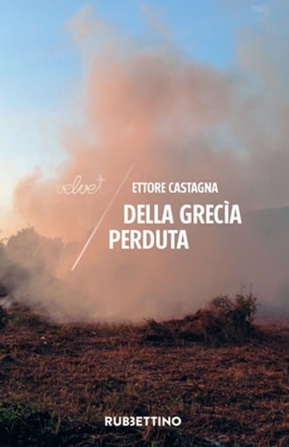 Della Grecìa perduta, Ettore Castagna - Ebook - 9788849864465