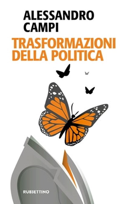Trasformazioni della politica, Alessandro Campi - Ebook - 9788849870817