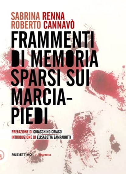 Frammenti di memoria sparsi sui marciapiedi, Sabrina Renna ; Roberto Cannavò ; Gioacchino Criaco - Ebook - 9788849872248