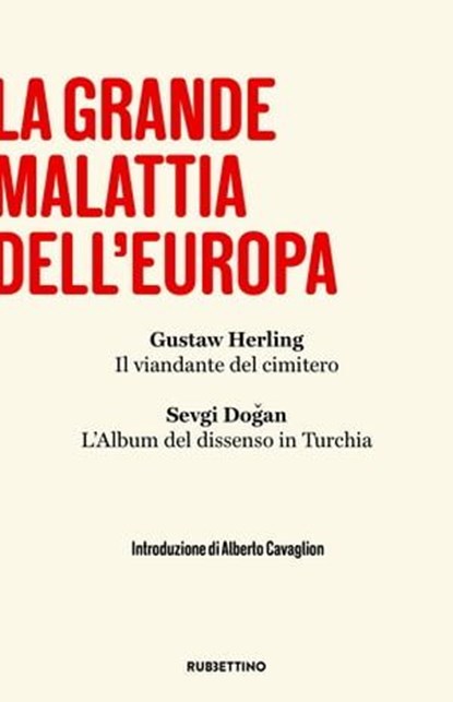 La grande malattia dell’Europa, Gustaw Herling ; Sevgi Dogan ; Alberto Cavaglion - Ebook - 9788849872675