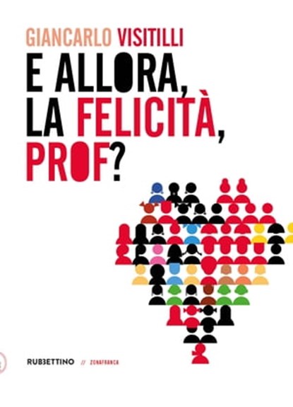 E allora, la felicità, prof?, Giancarlo Visitilli - Ebook - 9788849876178
