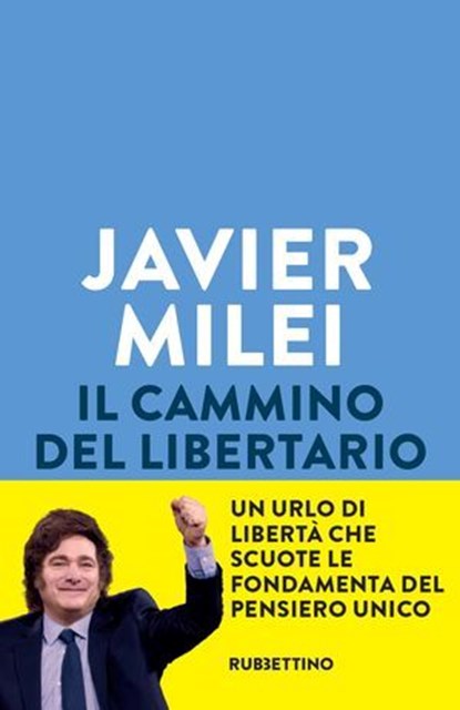 Il cammino del libertario, Javier Milei ; Claudia Razza - Ebook - 9788849881417