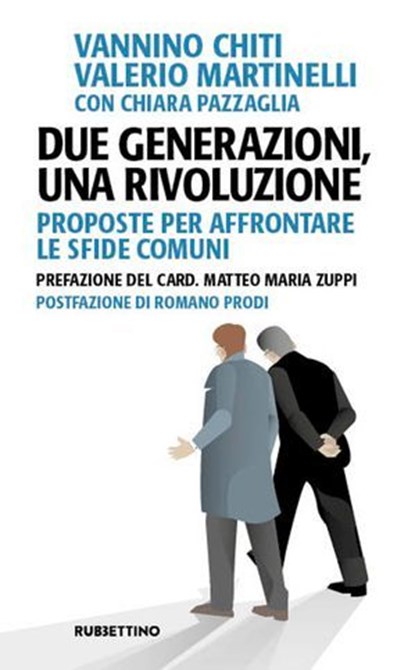 Due generazioni, una rivoluzione, Vannino Chiti ; Valerio Martinelli ; Chiara Pazzaglia ; Matteo Maria Zuppi ; Romano Prodi - Ebook - 9788849882995