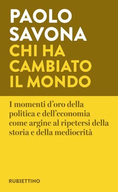 Chi ha cambiato il mondo, Paolo Savona - Ebook - 9788849884906