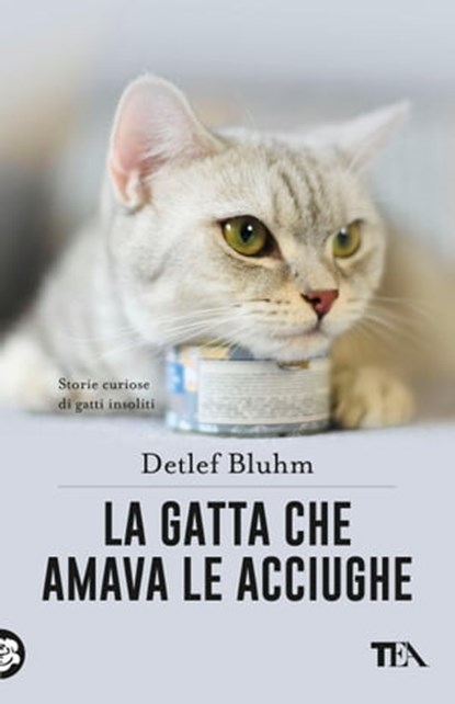 La gatta che amava le acciughe, Detlef Bluhm - Ebook - 9788850249633