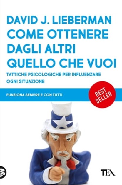 Come ottenere dagli altri quello che vuoi, David J. Lieberman - Ebook - 9788850259175