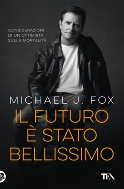 Il futuro è stato bellissimo, Michael J. Fox - Ebook - 9788850264131