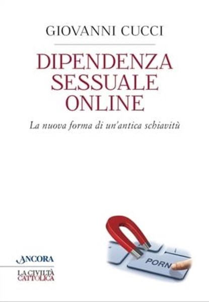 Dipendenza sessuale online, Giovanni Cucci - Ebook - 9788851416676