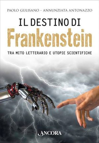 Il destino di Frankenstein, Paolo Gulisano ; Annunziata Antonazzo - Ebook - 9788851416713