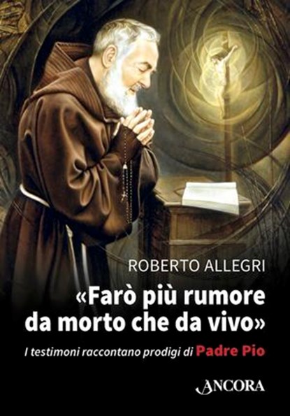 Farò più rumore da morto che da vivo, Roberto Allegri - Ebook - 9788851423582