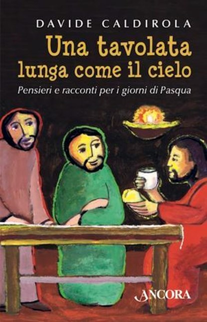 Una tavolata lunga come il cielo, Davide Caldirola - Ebook - 9788851424459