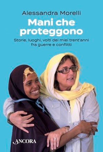 Mani che proteggono, Alessandra Morelli - Ebook - 9788851426675