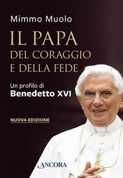 Il Papa del coraggio e della fede, Mimmo Muolo - Ebook - 9788851427221