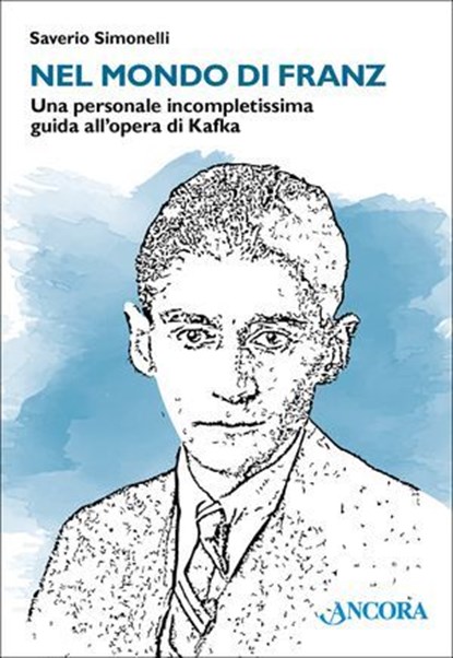 Nel mondo di Kafka, Saverio Simonelli - Ebook - 9788851429300