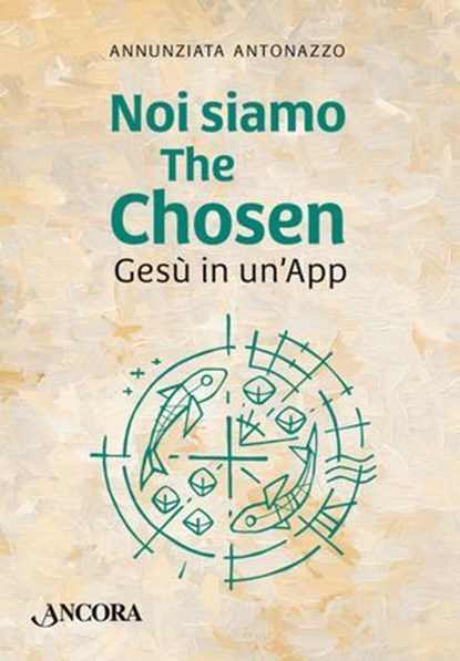 Noi siamo The Chosen, Annunziata Antonazzo - Ebook - 9788851430795
