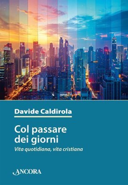 Col passare dei giorni, Davide Caldirola - Ebook - 9788851431228