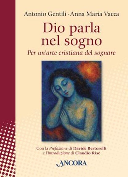 Dio parla nel sogno, Antonio Gentili ; Anna Maria Vacca - Ebook - 9788851431266