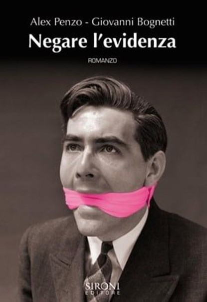Negare l'evidenza, Giovanni Bognetti ; Alex Penzo - Ebook - 9788851801502