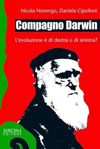 Compagno Darwin. L'evoluzione è di destra o di sinistra?, Nicola Nosengo - Ebook - 9788851801854