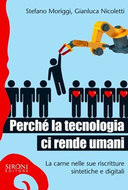 Perché la tecnologia ci rende umani, Stefano Moriggi - Ebook - 9788851801953
