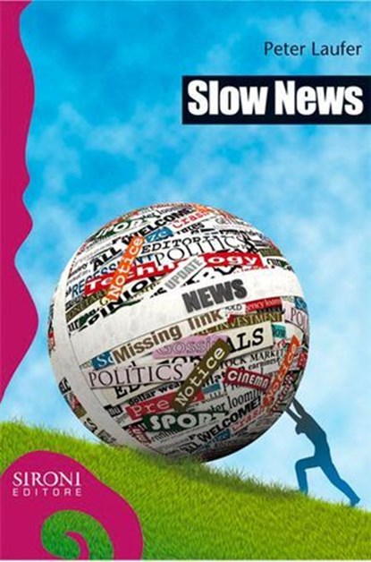 Slow news, Peter Laufer - Ebook - 9788851801984