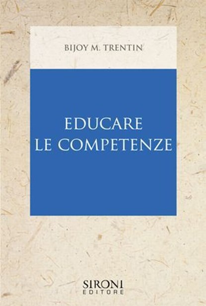 Educare le competenze, Bijoy M. Trentin - Ebook - 9788851802196