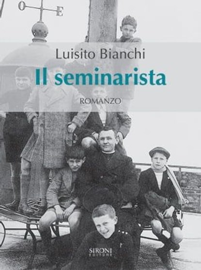 Il seminarista, Luisito Bianchi - Ebook - 9788851802363