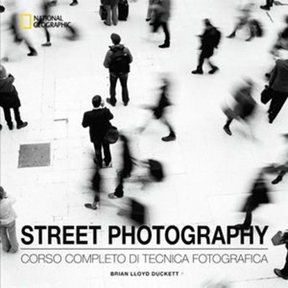 Street photography, Brian Lloyd Duckett - Ebook - 9788854058644