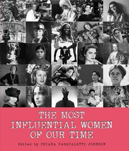 The Most Influential Women of Our Time, Chiara Pasqualetti Johnson - Gebonden - 9788854413061